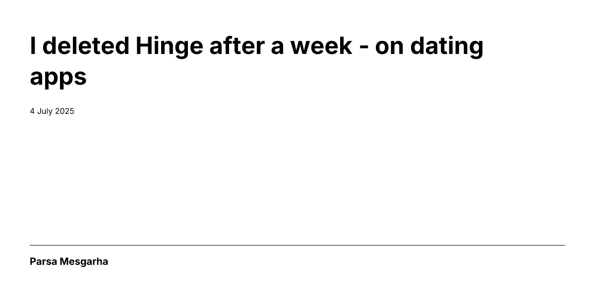 I deleted Hinge after a week of using dating apps